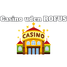 Bedste casino uden ROFUS for