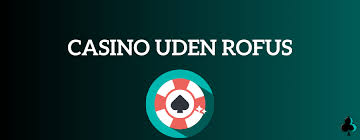 Casino uden ROFUS med MGA Oplev Spilglæden Uden Begrænsninger Casino uden ROFUS med MGA Oplev Spilglæden Uden Begrænsninger